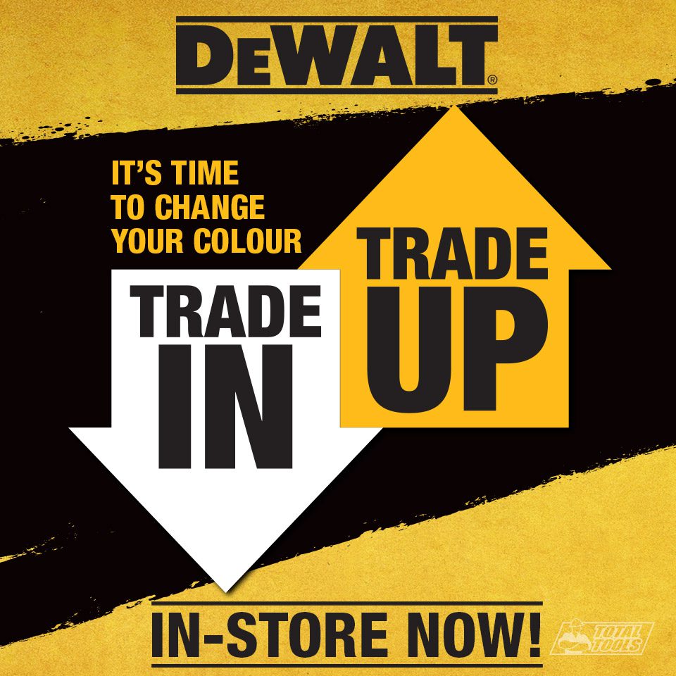 Dewalt Trade in and up